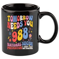 Retro Tomorrow Needs You 988 Suicide Prevention Awareness 11oz C Handle Ceramic Mug