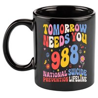 Retro Tomorrow Needs You 988 Suicide Prevention Awareness 11oz C Handle Ceramic Mug