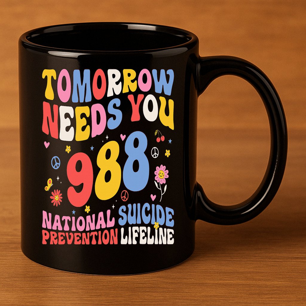 Retro Tomorrow Needs You 988 Suicide Prevention Awareness 11oz C Handle Ceramic Mug