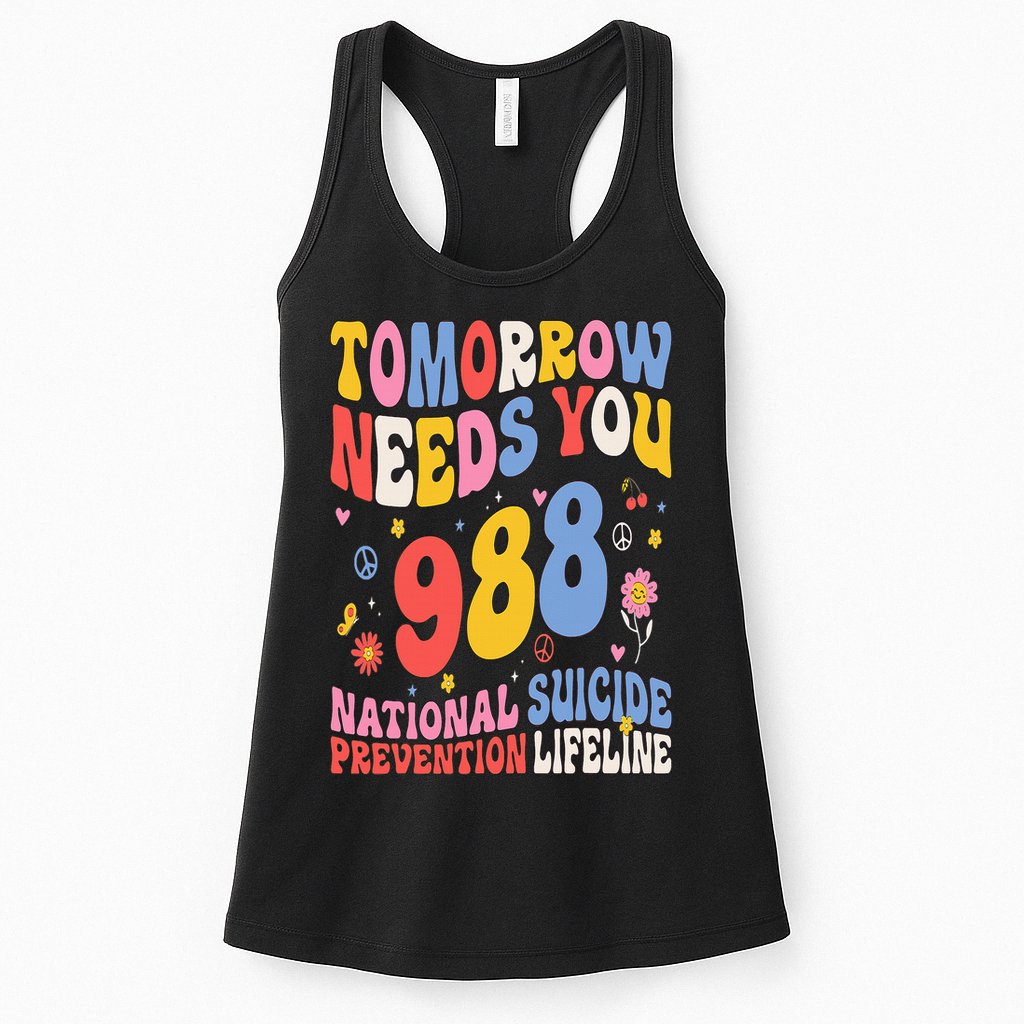 Retro Tomorrow Needs You 988 Suicide Prevention Awareness Womens Tank Top