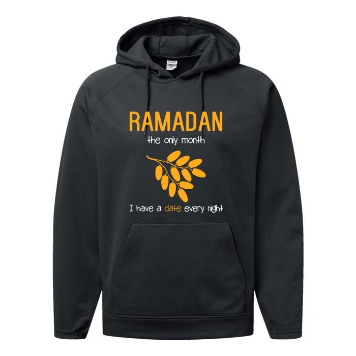 Ramadan The Only Month I Have A Date Every Night Gift Ramadan Mubarak Performance Fleece Hoodie