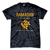 Ramadan The Only Month I Have A Date Every Night Gift Ramadan Mubarak Tie-Dye T-Shirt