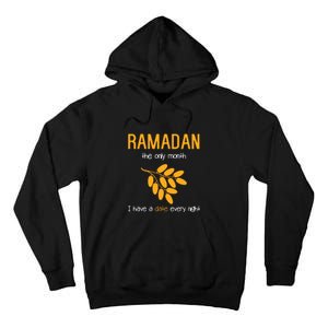 Ramadan The Only Month I Have A Date Every Night Gift Ramadan Mubarak Tall Hoodie