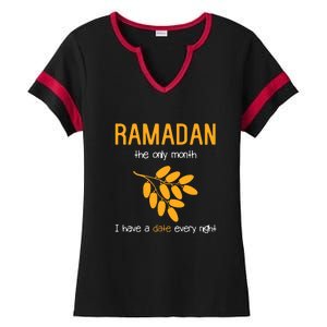 Ramadan The Only Month I Have A Date Every Night Gift For Ramadan Mubarak Ladies Halftime Notch Neck Tee