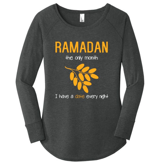 Ramadan The Only Month I Have A Date Every Night Gift For Ramadan Mubarak Women's Perfect Tri Tunic Long Sleeve Shirt