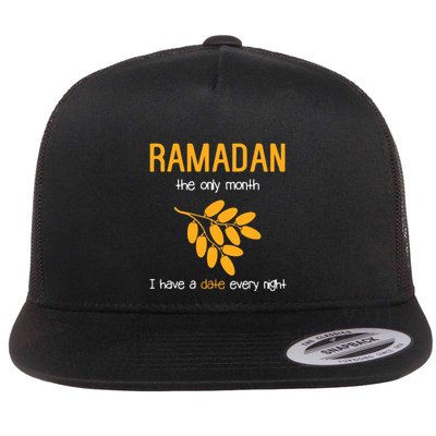 Ramadan The Only Month I Have A Date Every Night Gift For Ramadan Mubarak Flatbill Hat