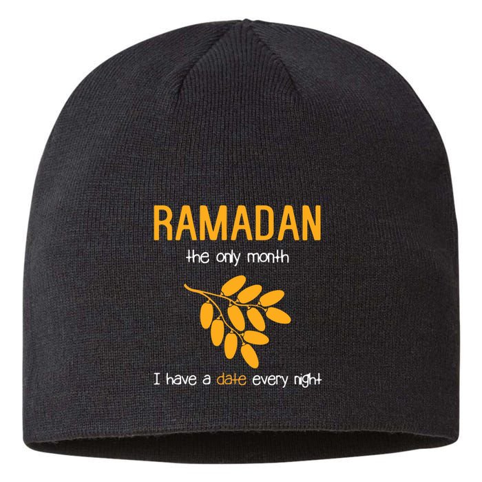 Ramadan The Only Month I Have A Date Every Night Gift For Ramadan Mubarak Sustainable Beanie