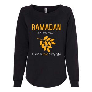 Ramadan The Only Month I Have A Date Every Night Gift For Ramadan Mubarak Womens California Wash Sweatshirt