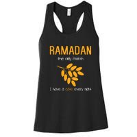 Ramadan The Only Month I Have A Date Every Night Gift For Ramadan Mubarak Women's Racerback Tank