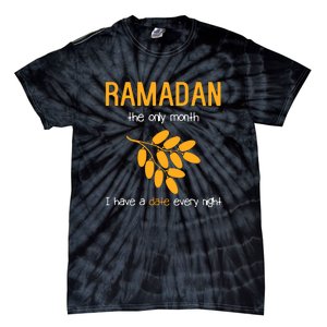 Ramadan The Only Month I Have A Date Every Night Gift For Ramadan Mubarak Tie-Dye T-Shirt