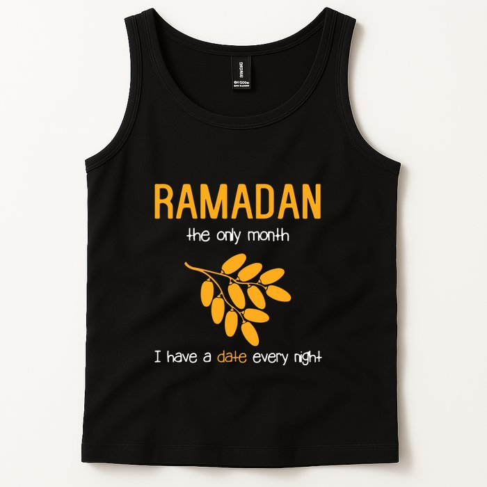 Ramadan The Only Month I Have A Date Every Night Gift For Ramadan Mubarak Tank Top