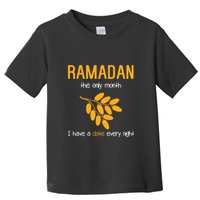 Ramadan The Only Month I Have A Date Every Night Gift For Ramadan Mubarak Toddler T-Shirt