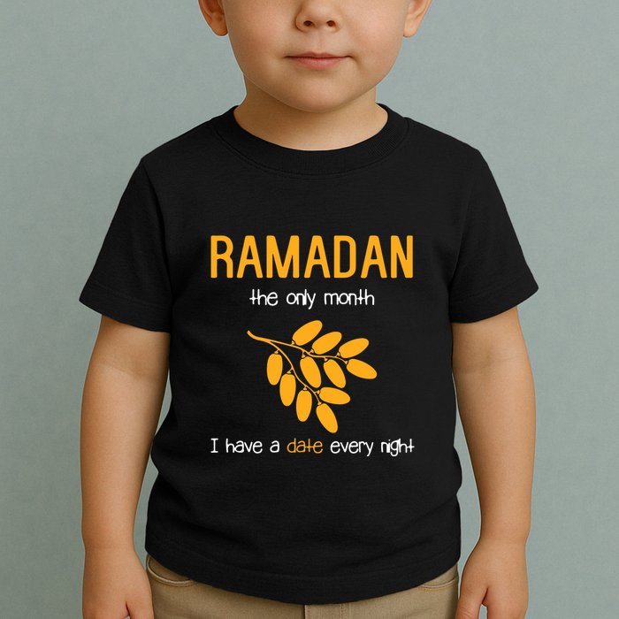 Ramadan The Only Month I Have A Date Every Night Gift For Ramadan Mubarak Toddler T-Shirt