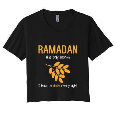 Ramadan The Only Month I Have A Date Every Night Gift For Ramadan Mubarak Crop Top