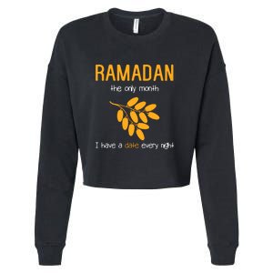 Ramadan The Only Month I Have A Date Every Night Gift For Ramadan Mubarak Cropped Pullover Crew