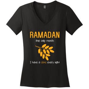 Ramadan The Only Month I Have A Date Every Night Gift For Ramadan Mubarak Women's V-Neck T-Shirt