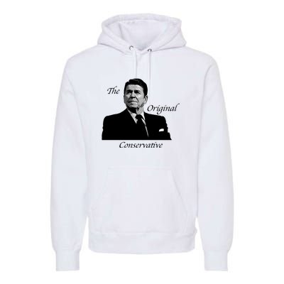 Reagan: The Original Conservative Premium Hoodie