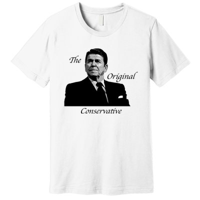 Reagan: The Original Conservative Premium T-Shirt