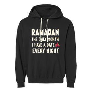 Ramadan The Only Month I Have A Date Every Night Funny Quote Cute Gift Garment-Dyed Fleece Hoodie