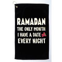 Ramadan The Only Month I Have A Date Every Night Funny Quote Cute Gift Golf Towel