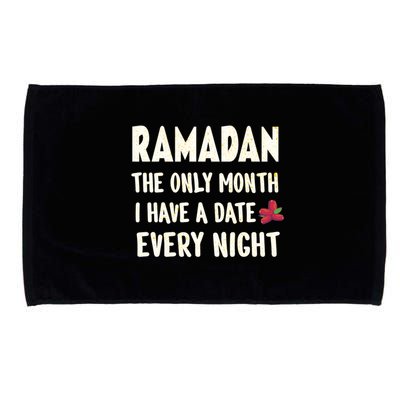 Ramadan The Only Month I Have A Date Every Night Funny Quote Cute Gift Microfiber Hand Towel