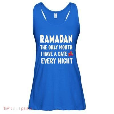 Ramadan The Only Month I Have A Date Every Night Funny Quote Cute Gift Ladies Essential Flowy Tank