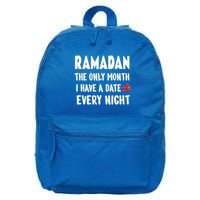 Ramadan The Only Month I Have A Date Every Night Funny Quote Cute Gift 16 in Basic Backpack