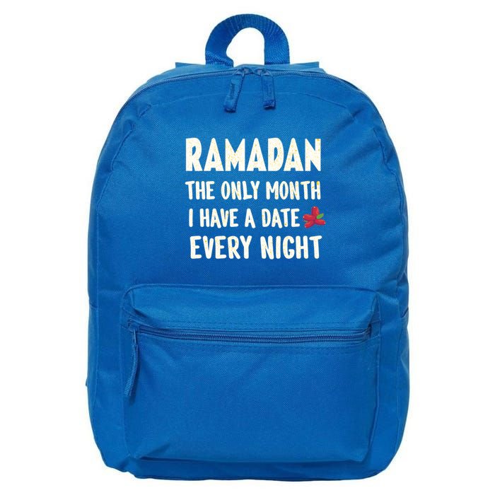 Ramadan The Only Month I Have A Date Every Night Funny Quote Cute Gift 16 in Basic Backpack
