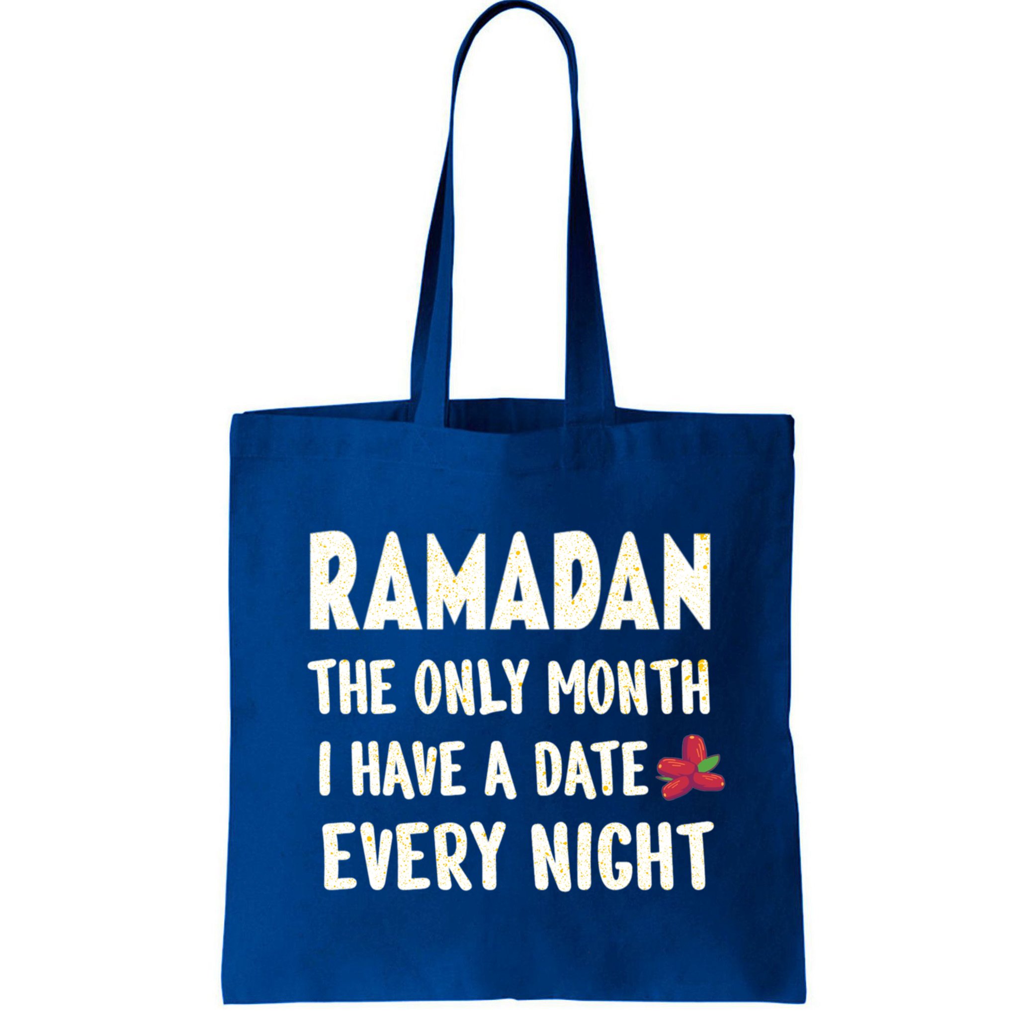Ramadan The Only Month I Have A Date Every Night Funny Quote Cute Gift Bag