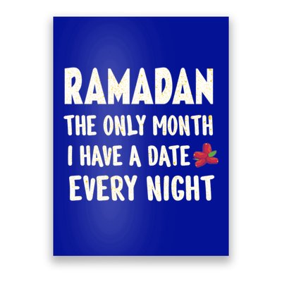 Ramadan The Only Month I Have A Date Every Night Funny Quote Cute Gift Poster