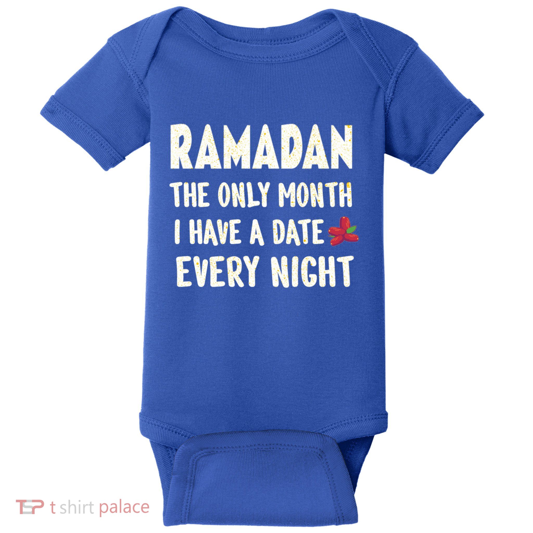 Ramadan The Only Month I Have A Date Every Night Funny Quote Cute Gift Baby Bodysuit