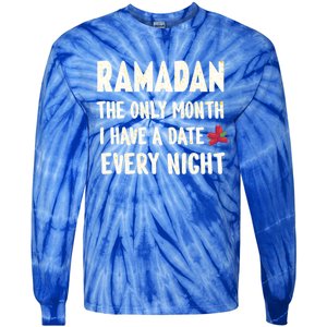 Ramadan The Only Month I Have A Date Every Night Funny Quote Cute Gift Tie-Dye Long Sleeve Shirt