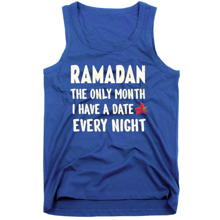 Ramadan The Only Month I Have A Date Every Night Funny Quote Cute Gift Tank Top