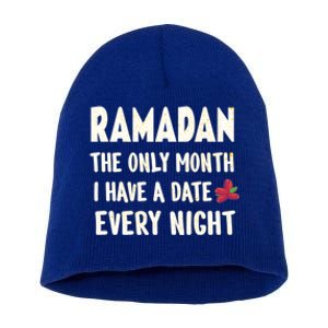 Ramadan The Only Month I Have A Date Every Night Funny Quote Cute Gift Short Acrylic Beanie