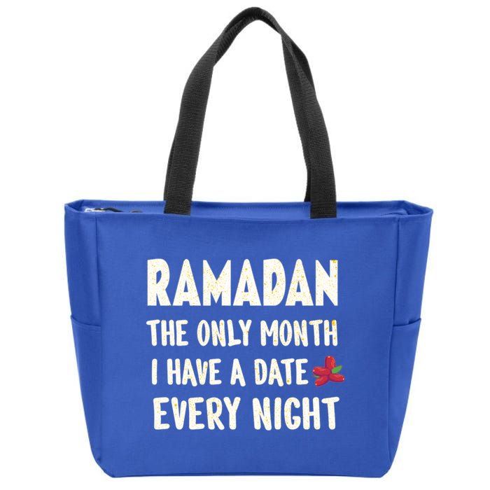 Ramadan The Only Month I Have A Date Every Night Funny Quote Cute Gift Zip Tote Bag