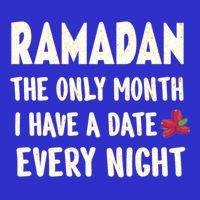 Ramadan The Only Month I Have A Date Every Night Funny Quote Cute Gift Zip Tote Bag