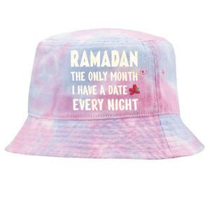 Ramadan The Only Month I Have A Date Every Night Funny Quote Cute Gift Tie-Dyed Bucket Hat