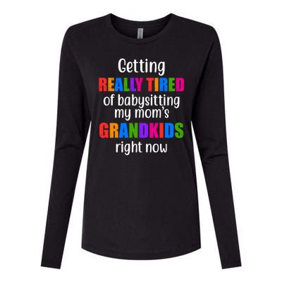 Really Tired Of Babysitting My Mom's Grandkids Womens Cotton Relaxed Long Sleeve T-Shirt