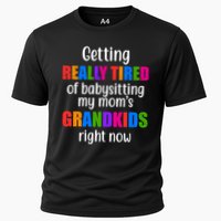 Really Tired Of Babysitting My Mom's Grandkids Cooling Performance Crew T-Shirt