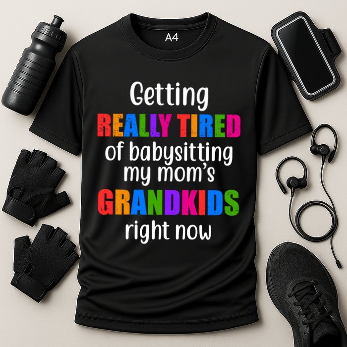 Really Tired Of Babysitting My Mom's Grandkids Cooling Performance Crew T-Shirt