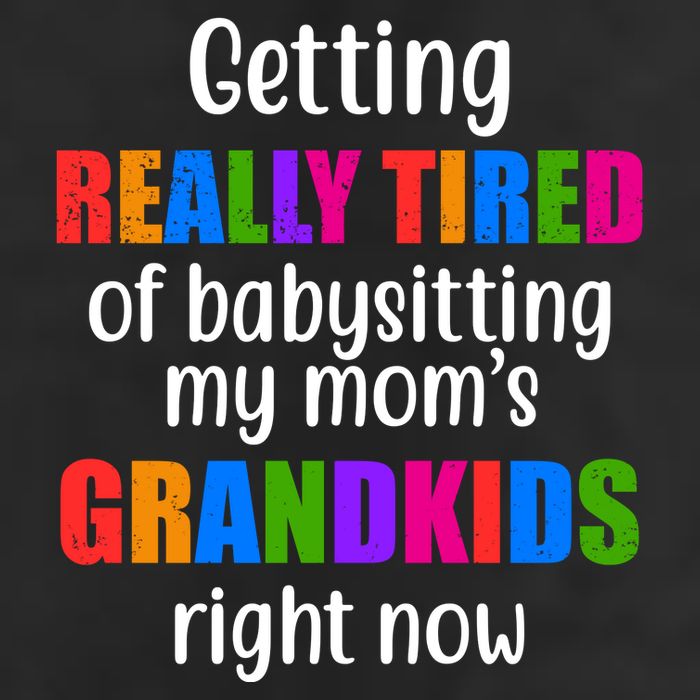 Really Tired Of Babysitting My Mom's Grandkids Beanie