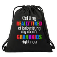 Really Tired Of Babysitting My Mom's Grandkids Drawstring Bag