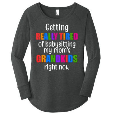 Really Tired Of Babysitting My Mom's Grandkids Women's Perfect Tri Tunic Long Sleeve Shirt