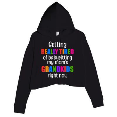 Really Tired Of Babysitting My Mom's Grandkids Crop Fleece Hoodie