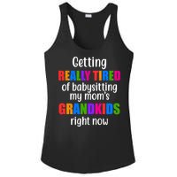 Really Tired Of Babysitting My Mom's Grandkids Ladies PosiCharge Competitor Racerback Tank