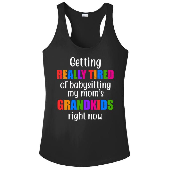 Really Tired Of Babysitting My Mom's Grandkids Ladies PosiCharge Competitor Racerback Tank