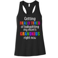 Really Tired Of Babysitting My Mom's Grandkids Women's Racerback Tank