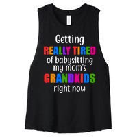 Really Tired Of Babysitting My Mom's Grandkids Women's Racerback Cropped Tank