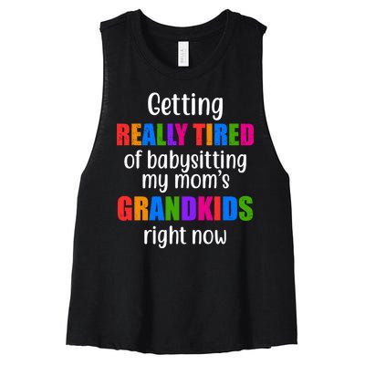 Really Tired Of Babysitting My Mom's Grandkids Women's Racerback Cropped Tank