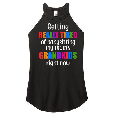 Really Tired Of Babysitting My Mom's Grandkids Women's Perfect Tri Rocker Tank